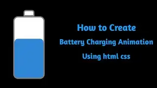 How to Create Battery Charging Animation using html css 
