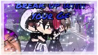 [[Break up with your Gf/Male version]]Ft kai Jacob max