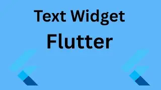 Text Widget in Flutter
