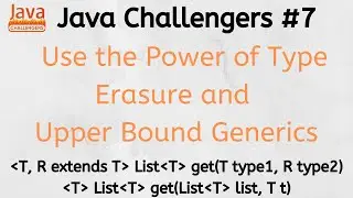 JC #7 - Java Type Erasure Generics Upper Bound