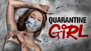 Quarantine Girl (Featurette) | Cast & Crew Interviews