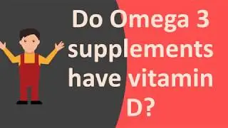 Do Omega 3 supplements have vitamin D ?
