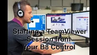 Starting a TeamViewer session from your B8 Control