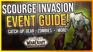 Scourge Invasion Event Guide! Alt Catch Up Gear & Zombies! WoW Shadowlands PrePatch Tips | LazyBeast