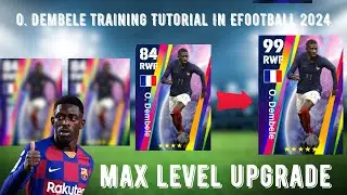 99 Rated O. Dembele Training Tutorial In Efootball 2024 || Max Level Up ||