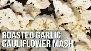 How to Make Roasted Garlic Cauliflower Mash