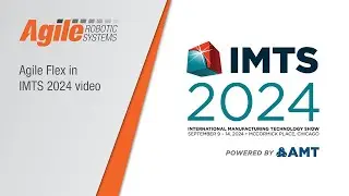 Agile Flex in IMTS 2024 promotional video