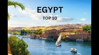 Top 10 Best Places to Visit in Egypt - Travel Video