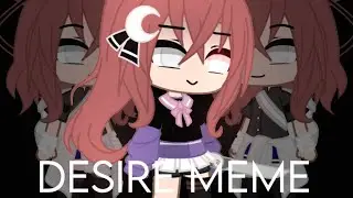 Desire meme // gacha life // ft.gachatubers // special 2800 sub