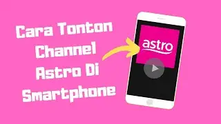 Cara Tonton Astro di Smartphone