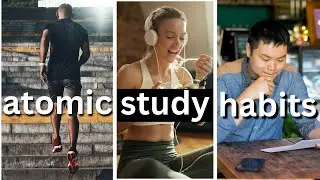 These Atomic Study Habits are the best ACADEMIC WEAPONS in 23/24