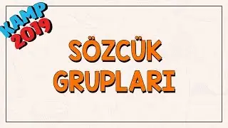 Sözcük Grupları | Kamp2019