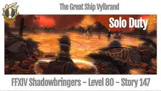 FFXIV The Great Ship Vylbrand (Solo Duty Guide) - Story Guide 147 - Shadowbringers