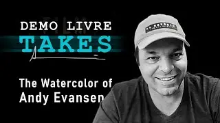 Andy Evansen EXPLAINS his Watercolor Technique here, in TAKES