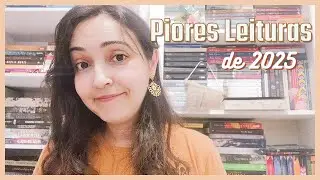 PIORES Leituras de 2025 | Kelen Vasconcelos