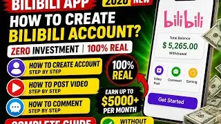 How to Create a Bilibili Account & Make Money: Step-by-Step Guide to Post Videos & Comment Work