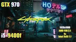 Amd FSR 2.1 vs Intel XeSS 1.1 on GTX 970 | Cyberpunk 2077 2.01