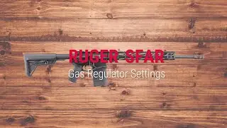 Ruger® SFAR™ Gas Regulator Settings Tech Tips