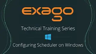 Technical Training Series: Configure Scheduler Service [Windows]