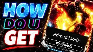 How to get Primed Mods in Warframe