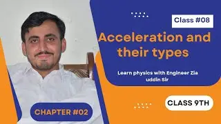 acceleration | KPK 9th class physics | chapter #02 | lecture # 08