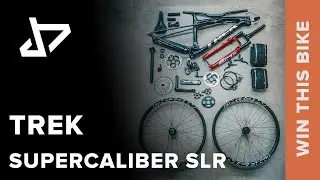 DREAM BUILD MTB - Trek Supercaliber SLR - WIN THIS BIKE!