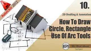 How To Draw Circle, Rectangle & Use Of Arc Tools | AutoCAD Tutorial | 2D Drafting & Annotation