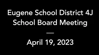 4J School Board – April 19, 2023 – Regular Meeting