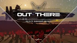 ELITE DANGEROUS - Out There (Season 06) - Episode 08