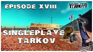 These Mods Are Getting Out Of Hand! | Zero To Hero SP Tarkov Ep. 18