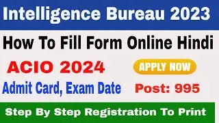 Intelligence Bureau IB 2023 Intelligence Officer Grade II IB Acio 2023 Fill Form Online