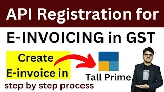 Generate E-Invoice for free using Tally Prime | API registration | step by step process