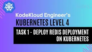 KodeKloud Engineer - Kubernetes Level 4 - Task 1 - Deploy Redis Deployment on Kubernetes