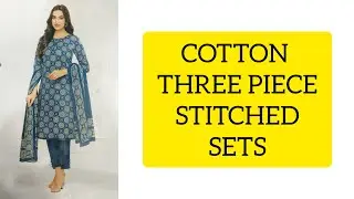 COTTON 3 PIECE STITCHED SETS| DAILY WEAR | WORKING WOMEN| BUDGET FRIENDLY SETS