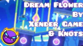 Dream Flower || Easy Demon by Xender Game and Knots