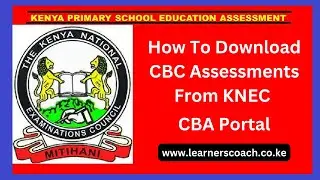 How To Download CBC Assessments From KNEC Portal