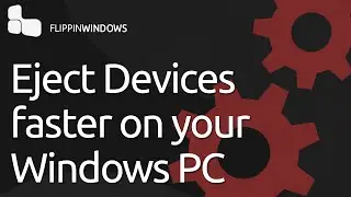 Remove Devices Faster on your PC