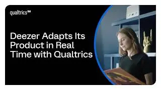 Deezer x Qualtrics: Adapting the Product In Real Time