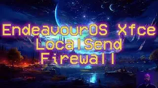 How to Firewall AND LocalSend EndeavourOS MacBook Air 2012 