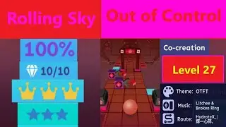 Rolling Sky| Co-Creation Level 27 Out Of Control ⭐⭐⭐