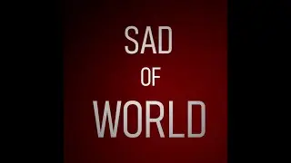 ProGrovv - Sad Of World (Official Music)