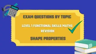 Shape Properties Exam Questions. Revise for your Level 1 Functional Skills Maths Exam