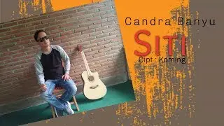 Candra Banyu - Siti (Official Music Video)