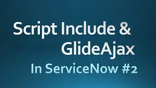 #2 How to fetch multiple values from Server to client using Script Include & GlideAjax | #ServiceNow