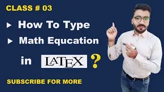 Lec 3 how to type math equation in latex | how to type in latex|