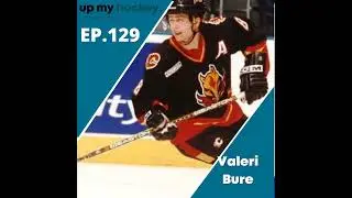 EP.129 - Valeri Bure - 400 point NHL Career | Valeri Bure NHL career