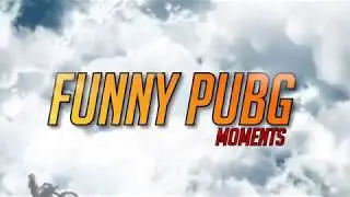 PUBG Best Funny moments ever - PUBG Demo