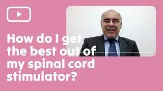 How Do I Get The Best Out Of My Spinal Cord Stimulator?