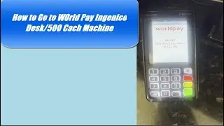 How to go to Admin on World Pay Ingenico Desk/500 Cash Machine
