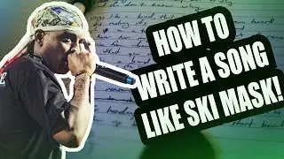 How To Write a Song Like Ski Mask The Slump God!